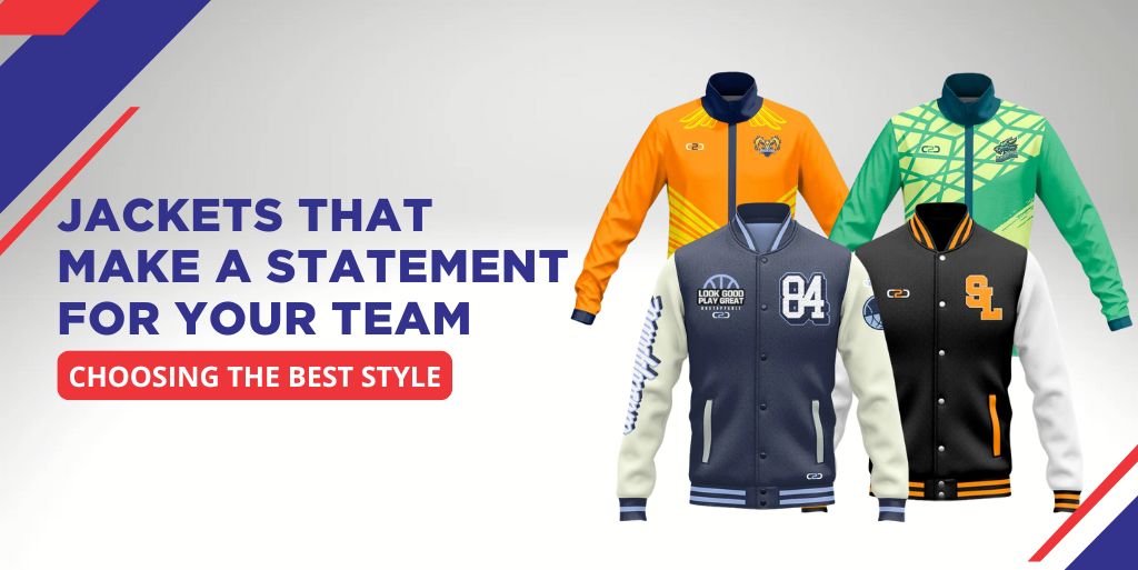 Jackets That Make a Statement for Your Team