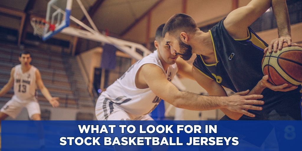 What to Look for in Stock Basketball Jerseys